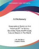 Frederick Martin, J. R. Mcculloch - A Dictionary: Geographical, Statistical