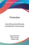 Brewin Grant, James Macaulay, Abiathar Wall - Vivisection: Scientifically and Ethicall
