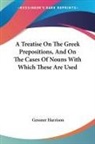 Gessner Harrison - A Treatise on the Greek Prepositions, an