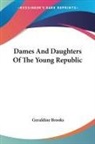 Geraldine Brooks - Dames and Daughters of the Young Republi