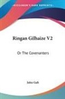 John Galt - Ringan Gilhaize V2: Or the Covenanters