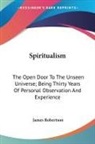 James Robertson - Spiritualism: The Open Door to the Unsee