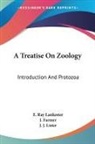 E. Ray Lankester, J. Farmer, E. Ray Lankester, J. J. Lister - A Treatise on Zoology: Introduction and