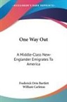 Frederick Bartlett, Frederick Orin Bartlett, William Carleton - One Way Out: A Middle-Class New-Englande
