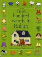 Heather Amery, Mairi Mackinnon, Stephen Cartwright - First Hundred Words in Italian