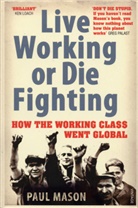 Paul Mason - Live Working Or Die Fighting