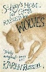 Karen Russell, Russell Karen - St Lucy's Home for Girls Raised By Wolves
