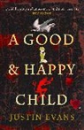 Justin Evans, Evans Justin - A Good and Happy Child