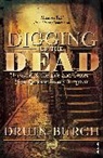 Druin Burch - Digging Up the Dead
