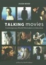 Jason Wood - Talking Movies Contemporary World Filmmakers in Interview