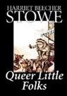 Harriet Stowe, Harriet Beecher Stowe - Queer Little Folks