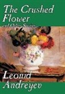 Leonid Nikolaevich Andreyev, Leonid Nikolayevich Andreyev - Crushed Flower and Other Stories