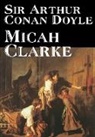 Arthur Conan Doyle, Sir Arthur Conan Doyle - Micah Clarke