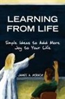 James A. Morack - Learning From Life