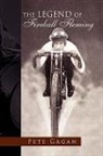 Pete Gagan - Legend of Fireball Fleming