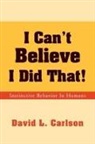 David L. Carlson - I Can't Believe I Did That!