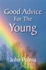 John Palma - Good Advice for the Young