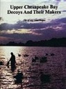 David Hagan, David And Joan Hagan, David/ Hagan Hagan - Upper Chesapeake Bay Decoys and Their Makers