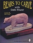Dale Power, Dale/ Synder Power - Bears to Carve With Dale Power