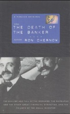 Ron Chernow - Death of the Banker