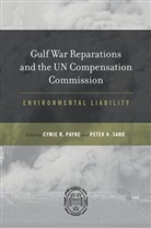Timothy Sand Feighery, Christopher S. Payne Gibson, Cymie Payne, Cymie (Professor Payne, Cymie Payne, Cymie R Payne... - Gulf War Reparations and the Un Compensation Commission