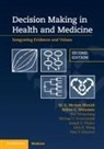 Michael F. Drummond, Michael F. (University of York) Drummond, Paul Glasziou, Paul P. Glasziou, Paul P. (Bond University Glasziou, M G Myriam Hunink... - Decision Making in Health and Medicine