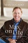 Max Lucado - Max on Life
