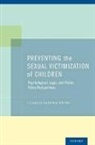 Charles Patrick Ewing, Charles Patrick (SUNY Distinguished Service Professor and Vice Dean Ewing, Ewing Charles Patrick - Preventing the Sexual Victimization of Children