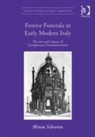 Minou Schraven, Schraven Minou - Festive Funerals in Early Modern Italy