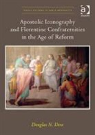 Douglas N. Dow, Dow Douglas N. - Apostolic Iconography and Florentine Confraternities in the Age of
