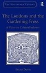 Sarah Dewis, Dewis Sarah - Loudons and the Gardening Press