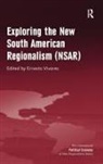 Ernesto Vivares, Vivares Ernesto - Exploring the New South American Regionalism (Nsar)