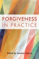 Anthony Bash, Howard Cooper, EDITED BY HANCE STEP, Stephen Hance, Sha, Stephen Hance - Forgiveness in Practice