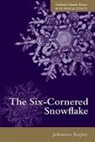 Johannes Kepler - The Six-Cornered Snowflake