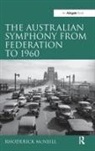 Rhoderick McNeil, Rhoderick McNeill - Australian Symphony From Federation to 1960