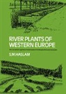 S. M. Haslam, S. M. Wolseley Haslam, Haslam S. M., P. A. Wolseley - River Plants of Western Europe