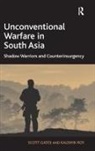 Professor Scott Gates, Professor Scott Roy Gates, Scott Gates, Scott Roy Gates, Dr. Kaushik Roy, Kaushik Roy - Unconventional Warfare in South Asia