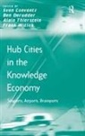 Sven Conventz, Sven Derudder Conventz, Conventz Sven, Ben Derudder, Derudder Ben, Alain Thierstein... - Hub Cities in the Knowledge Economy