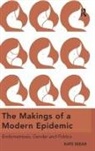 Kate Seear, Seear Kate - Makings of a Modern Epidemic