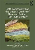 Janice Lemire Helland, Alena Buis, Buis Alena, Janice Helland, Helland Janice, Beverly Lemire... - Craft, Community and the Material Culture of Place and Politics,