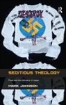 Mark Johnson - Seditious Theology