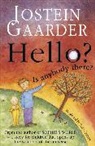 Jostein Gaarder, Sally Gardner, Sally Gardner - Hello? Is Anybody There?