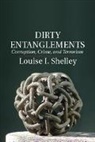 Louise Shelley, Louise I Shelley, Louise I. Shelley, Louise I. (George Mason University Shelley, Shelley Louise I. - Dirty Entanglements