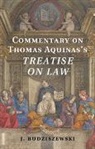 J Budziszewski, J. Budziszewski - Commentary on Thomas Aquinas''s Treatise on Law