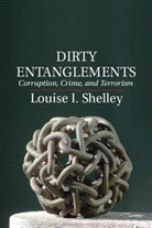 Louise Shelley, Louise I Shelley, Louise I. Shelley, Louise I. (George Mason University Shelley, Shelley Louise I. - Dirty Entanglements
