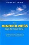 Sarah Silverton - The Mindfulness Breakthrough