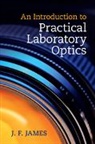 J F James, J. F. James, John F. James - Introduction to Practical Laboratory Optics