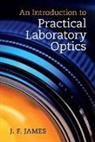 J F James, J. F. James, John F. James - Introduction to Practical Laboratory Optics