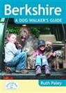 Ruth Paley - Berkshire a Dog Walker''s Guide