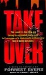 (None), Forest Evers, Forrest Evers - Takeover
